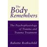 The Body Remembers - Babette Rothschild