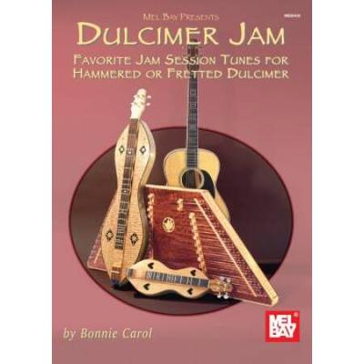 Dulcimer Jam: Favorite Jam Session Tunes For Hammered Or Fretted Dulcimer