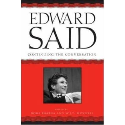 Edward Said: Continuing The Conversation