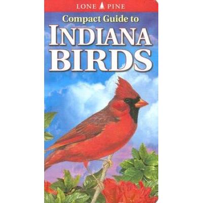 Compact Guide to Indiana Birds Compact Guide to Lo...