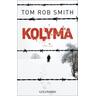 Kolyma / Leo Demidow Bd.2 - Tom Rob Smith