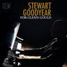 For Glenn Gould (CD, 2018) - Stewart Goodyear