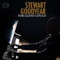 For Glenn Gould (CD, 2018) - Stewart Goodyear