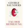 Tag der Befreiung - George Saunders