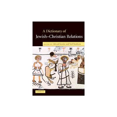 A Dictionary Of Jewish-Christian Relations by Neil Wenborn (Hardcover - Cambridge Univ Pr)