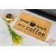 Come Back With Coffee Cup Mug Fun Handmade Doormat 2 Sizes Novelty Gift Present Eco Friendly Made In The UK