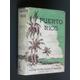 Puerto Rico: A Guide to the Island of Boriquén [American Guide Series] Puerto Rico Reconstruction Administration / Workers of the Writers' Program of