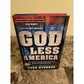 [Signed] [Signed] God Less America: Real Stories From the Front Lines of the Attack on Traditional Values [SIGNED FIRST EDITION] Starnes, Todd [As Ne