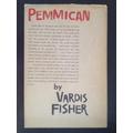 PEMMICAN Vardis Fisher [Near Fine] [Hardcover]