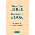 How The Bible Became A Book (Paperback) 9780521536226