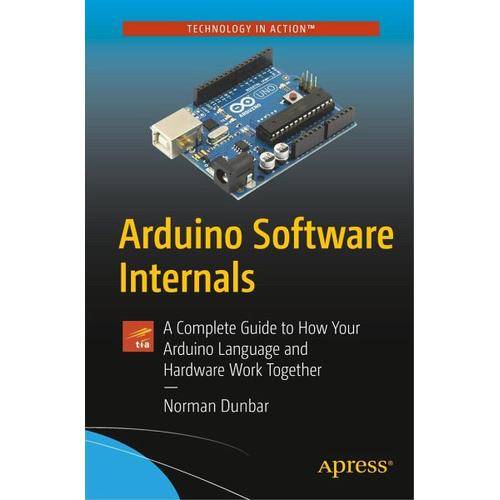 Arduino Software Internals – Norman Dunbar