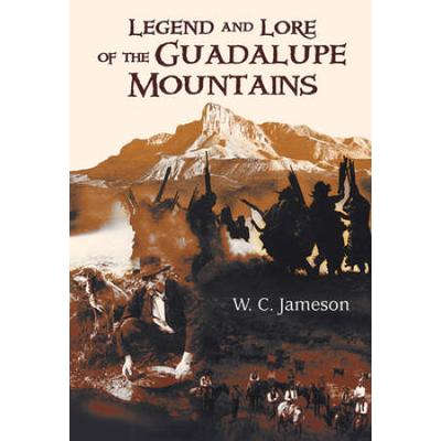 Legend And Lore Of The Guadalupe Mountains