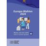 Europa-Wahlen 2024 - Herausgegeben:Landeszentrale für politische Bildung NRW, Wochenschau Verlag