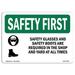 12 x 18 in. OSHA Safety First Sign - Safety Glasses & Safety Boots with Symbol