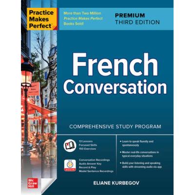 Practice Makes Perfect: French Conversation, Premi...