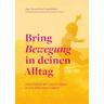 Bring Bewegung in deinen Alltag - Miriam Biritz-Wagenbichler