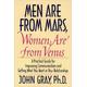 Men Are from Mars, Women Are from Venus: A Practical Guide for Improving Communication and Getting What You Want in Your Relationships by Gray, John 1st (first) (1993) Hardcover