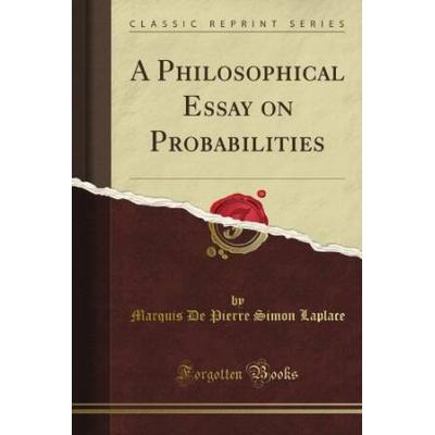 A Philosophical Essay on Probabilities Classic Reprint