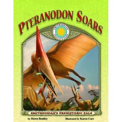 Pteranodon Soars a Smithsonian Prehistoric Pals Book Mini book Smithsonians Prehistoric Pals