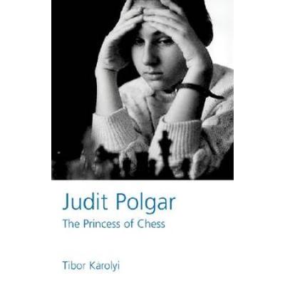 Judit Polgar The Princess of Chess