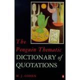 The Penguin Thematic Dictionary of Quotations