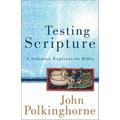 Testing Scripture A Scientist Explores The Bible