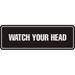 Signs ByLITA Standard Watch Your Head Sign(Black) - Medium Plastic in Gray/Black | 1 H x 9 W x 3 D in | Wayfair STNWTYH-BLKSL