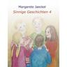 Sinnige Geschichten 4 - Margarete Jaeckel