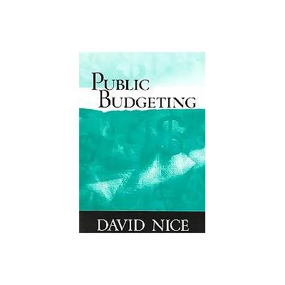 Public Budgeting by David C. Nice (Paperback - Wadsworth Pub Co)