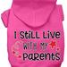 Still Live with my Parents Screen Print Dog Hoodie Bright Pink S