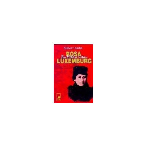 Bir Mektup Ustasi Rosa Luxemburg - Gilbert Badia, Rosa Luxemburg