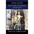 Help for Suffering Humanity Mary Help of Christians (Paperback)