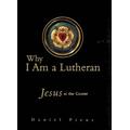 Why I Am A Lutheran