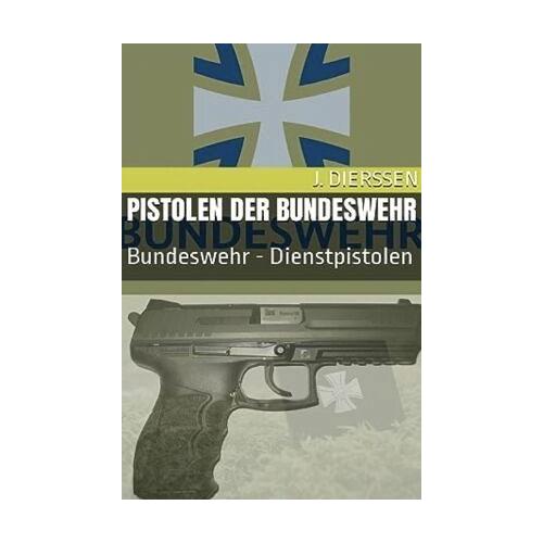 Pistolen der Bundeswehr - Jan Dierssen