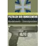 Pistolen der Bundeswehr - Jan Dierssen