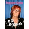 Oh Oh Mythomanie - Françoise Cactus
