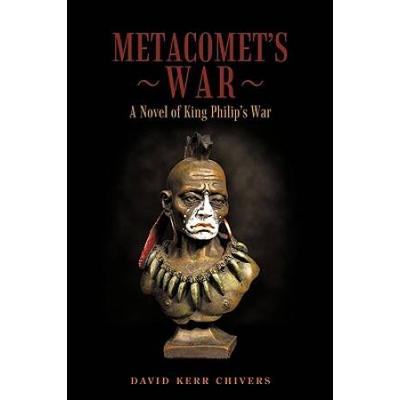 Metacomet's War: A Novel Of King Philip's War