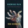 Knowing Pain - Rob Boddice