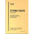 Flying Facts - An Introduction To Flying With Each Lesson Divided Into Essential Theory And Practice