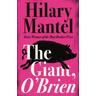 The Giant, O'Brien - Hilary Mantel