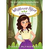 Whatever After #16: Liar, Liar (Hardcover) - Sarah Mlynowski