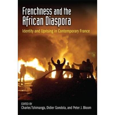 Frenchness And The African Diaspora: Identity And ...
