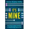 It's Mine - Steven Boykey Sidley