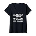 Damen Machen ist wie wollen nur krasser Humor ironisch sarkastisch T-Shirt mit V-Ausschnitt