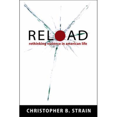 Reload: Rethinking Violence In American Life