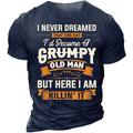 T-shirt homme « Je n'aurais jamais imaginé devenir un jour un vieil homme grincheux, mais je suis là, en train de tout déchirer » T-shirt humoristique, rétro, manches courtes, col ras du cou 3D, vintage, vêtements d'été et d'extérieur