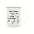 Je t'ai rencontré je t'ai aimé je t'aime je te garde tasse drôle cadeaux de Saint Valentin pour couple partenaire amant tasse à café - cadeau de nouveauté pour femme mari petite amie petit ami cafés