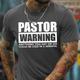 Easter Pastor'S Wrath Mens Graphic Shirt Letter Prints Faith Black White Blue Tee Cotton Blend Basic Modern Contemporary Short Sleeves Warning Anything You Say Do Could Be Used Sermon T-Shirt Grey