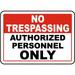 Traffic & Warehouse Signs - Authorized Personnel Only Sign 25 - Weather Approved Aluminum Street Sign 0.04 Thickness - 18 X 24