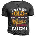 I Maybe Old but Music Doesn't Suck Men's Street Style 3D Printed Henley T shirt Tee Street Holiday Going out T shirt Army Green Dark Blue Dark Gray Short Sleeve Henley Shirt Spring Summer Clothing